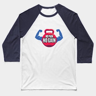 No Pain No Gain Baseball T-Shirt